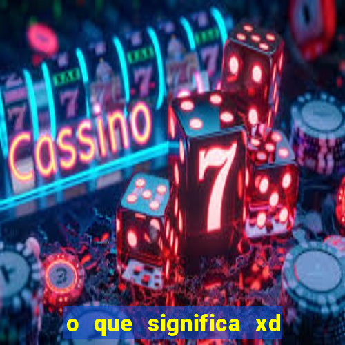 o que significa xd em jogos